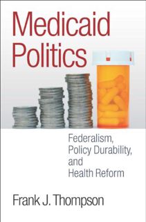View [EBOOK EPUB KINDLE PDF] Medicaid Politics: Federalism, Policy Durability, and Health Reform (Am