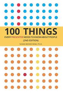 GET [KINDLE PDF EBOOK EPUB] 100 Things Every Presenter Needs To Know About People by  Susan Weinsche
