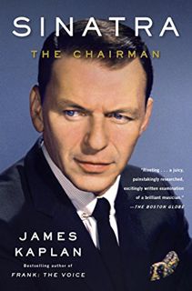 Get PDF EBOOK EPUB KINDLE Sinatra: The Chairman by  James Kaplan 🧡