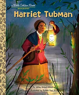 View [EPUB KINDLE PDF EBOOK] Harriet Tubman: A Little Golden Book Biography by  JaNay Brown-Wood &