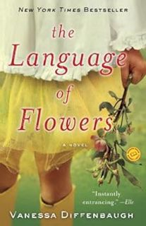 [ACCESS] PDF EBOOK EPUB KINDLE The Language of Flowers: A Novel by Vanessa Diffenbaugh 📧