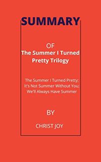 VIEW PDF EBOOK EPUB KINDLE Summary of The Summer I Turned Pretty : The Summer I Turned Pretty It's N