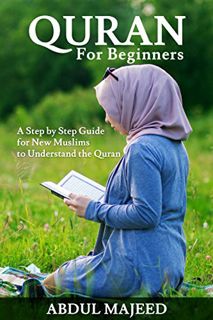 Access EBOOK EPUB KINDLE PDF Quran: Quran for Beginners - A Step By Step Study Guide For New Muslims