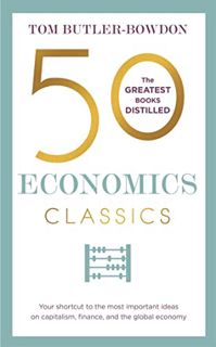 [Get] KINDLE PDF EBOOK EPUB 50 Economics Classics: Your shortcut to the most important ideas on capi