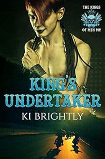 [Get] [KINDLE PDF EBOOK EPUB] King's Undertaker (The Kings of Men MC Book 5) by Ki  Brightly  📪