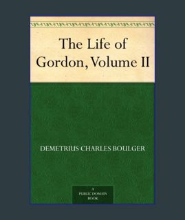 READ [E-book] The Life of Gordon, Volume II     Kindle Edition