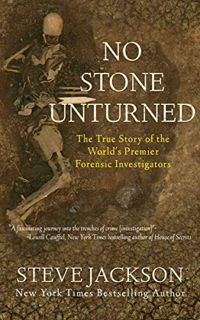 Read EBOOK EPUB KINDLE PDF No Stone Unturned: The True Story of the World's Premier Forensic Investi