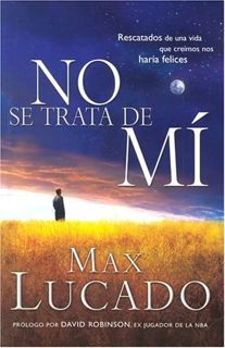 Read EPUB KINDLE PDF EBOOK No Se Trata De Mi (Spanish Edition) by  Max Lucado 💓