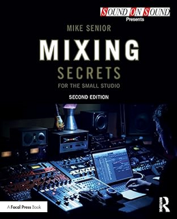 eBooks ✔️ Download Mixing Secrets for the Small Studio (Sound On Sound Presents...) Online Book