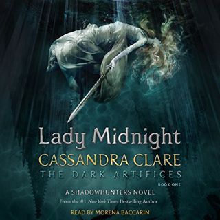 Access [EPUB KINDLE PDF EBOOK] Lady Midnight: The Dark Artifices, Book 1 by  Cassandra Clare,Morena