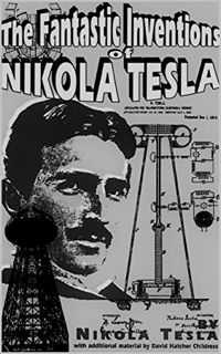 View EBOOK EPUB KINDLE PDF The Fantastic inventions of Nikola Tesla(Annotated) by  Nikola Tesla &  D