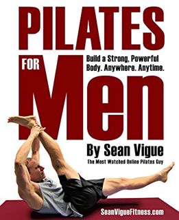 Read PDF EBOOK EPUB KINDLE Pilates for Men: Build a Strong, Powerful Core and Body from Beginner to