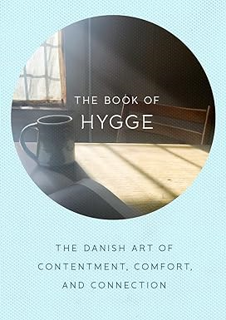 [PDF❤️Download✔️ The Book of Hygge: The Danish Art of Contentment, Comfort, and Connection Complete