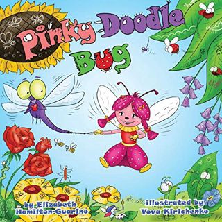 [View] EBOOK EPUB KINDLE PDF Pinky Doodle Bug by  Elizabeth Hamilton-Guarino 📜