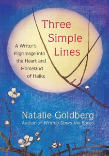 Read PDF [BOOK] Three Simple Lines: A Writerâ€™s Pilgrimage into the Heart and Homeland of Haiku