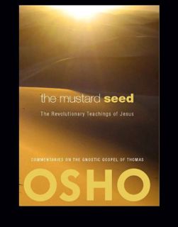 [Read] [KINDLE PDF EBOOK EPUB] The Mustard Seed: The Revolutionary Teachings of Jesus by  Osho &  Os