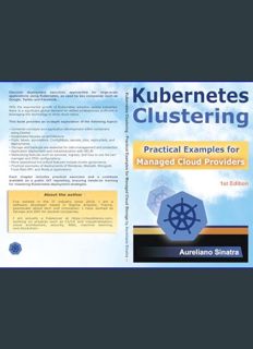 [EBOOK] [PDF] Kubernetes Clustering: Practical Examples for Managed Cloud Providers: for students,