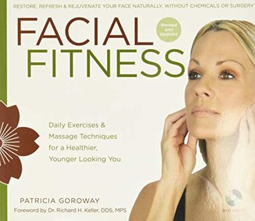 [VIEW] [EBOOK EPUB KINDLE PDF] Facial Fitness: Daily Exercises & Massage Techniques for a Healthier,