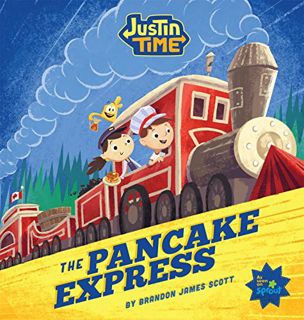READ EPUB KINDLE PDF EBOOK Justin Time: The Pancake Express by  Brandon James Scott 📗