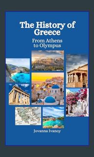PDF/READ 📕 The History of Greece: From Athens to Olympus     Kindle Edition Read online