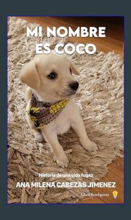PDF 📖 MI NOMBRE ES COCO: HISTORIA DE UNA VIDA FUGAZ (Spanish Edition)     Kindle Edition Pdf Eb