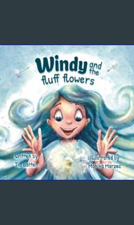 Read PDF 🌟 Windy and the Fluff Flowers     Kindle Edition Read online