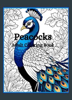 READ [E-book] Peacocks: Adult Coloring Book     Paperback – February 22, 2024