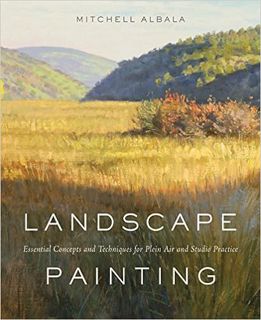 Read [PDF EBOOK EPUB KINDLE] Landscape Painting: Essential Concepts and Techniques for Plein Air and