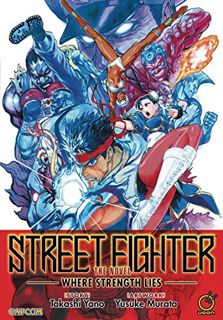 GET EBOOK EPUB KINDLE PDF Street Fighter: The Novel: Where Strength Lies by  Takashi Yano &  Yusuke