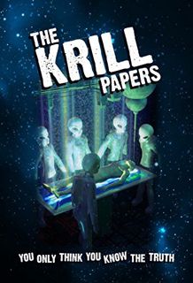 [GET] [EPUB KINDLE PDF EBOOK] The Krill Papers: You only think you know the truth! by  OH Krill &  D