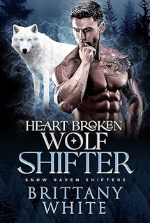 [PDF] ✔️ Download Heart Broken Wolf Shifter (Snow Haven Shifters Book 2) Full Ebook