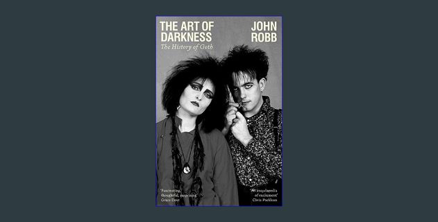 Epub Kndle The art of darkness: The history of goth     Paperback – February 20, 2024