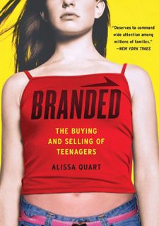 DOWNLOAD (eBook) Branded: The Buying And Selling Of Teenagers