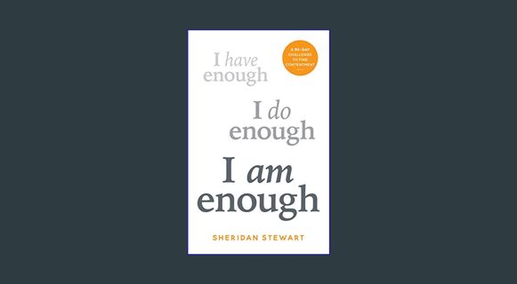 GET [PDF I Am Enough: A 90-day challenge to find contentment     Paperback – April 18, 2023