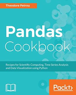 [Access] [KINDLE PDF EBOOK EPUB] Pandas Cookbook: Recipes for Scientific Computing, Time Series Anal