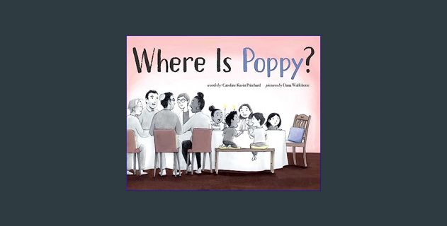 Download Online Where Is Poppy?     Hardcover – Picture Book, February 13, 2024