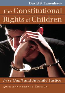 DOWNLOAD (eBook) The Constitutional Rights of Children: In re Gault and Juvenile Justice (Land