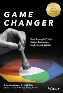 EPUB & PDF [eBook] Game Changer: How Strategic Pricing Shapes Businesses Markets and Society