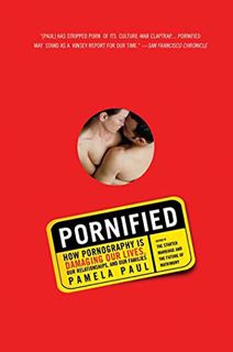 [Get] PDF EBOOK EPUB KINDLE Pornified: How Pornography Is Damaging Our Lives, Our Relationships, and