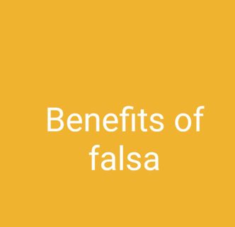 Benefits of falsa