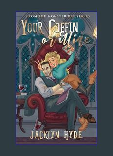 Full E-book Your Coffin or Mine (Monster Bae Series Book 1)     Kindle Edition
