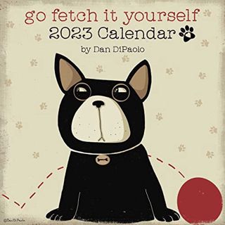 [Read] EPUB KINDLE PDF EBOOK Go Fetch It Yourself 2023 Wall Calendar by  Dan DiPaolo 💖