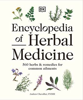 FREE (PDF) Encyclopedia of Herbal Medicine New Edition: 560 Herbs and Remedies for Common Ailments