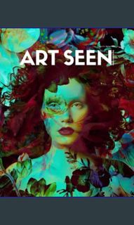 ebook [read pdf] ⚡ Art Seen: The Curator's Salon Magazine: Spring 2024     Paperback – February