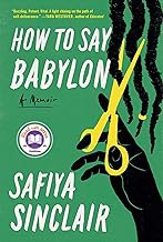 [Book] (PDF) How to Say Babylon: A Memoir  by Safiya Sinclair