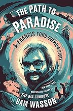 [Book] (PDF) The Path to Paradise: A Francis Ford Coppola Story  by Sam Wasson