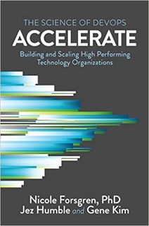 Most Read Book Accelerate: The Science of Lean Software and DevOps: Building and Scaling High Perfor