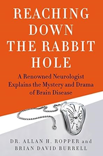 ~Pdf~ (Download) Reaching Down the Rabbit Hole: A Renowned Neurologist Explains the Mystery and Dra