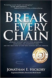 Download ⚡️ (PDF) Break Every Chain: A police officer's battle with alcoholism, depression, and deva