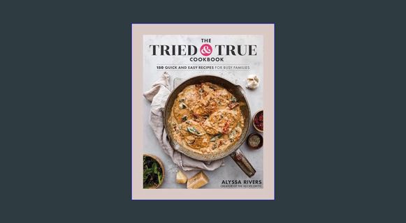[EBOOK] [PDF] The Tried & True Cookbook     Hardcover – March 26, 2024